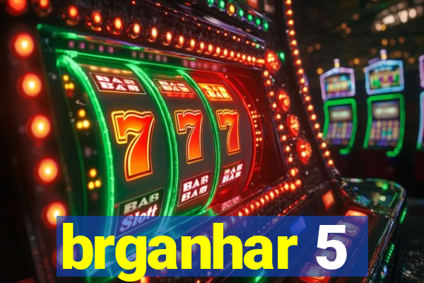 brganhar 5